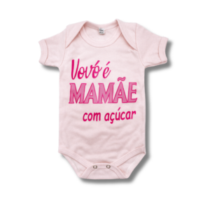 Body Vovó é Mamãe com Açúcar Rosa