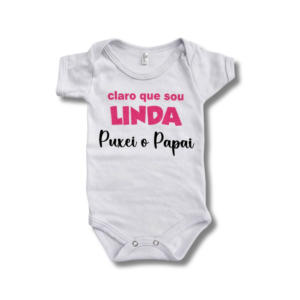 Body Claro que Sou Linda Puxei o Papai