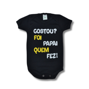 Body Gostou? Foi Papai Quem Fez Preto Unissex