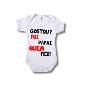 Body Gostou? Foi Papai Quem Fez Branco Unissex